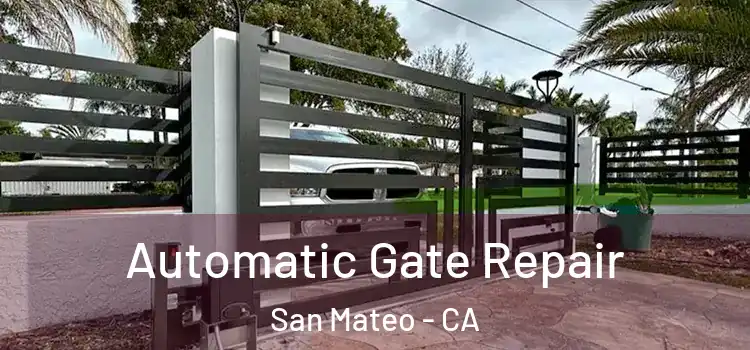Automatic Gate Repair San Mateo - CA