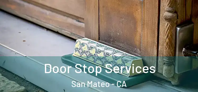 Door Stop Services San Mateo - CA