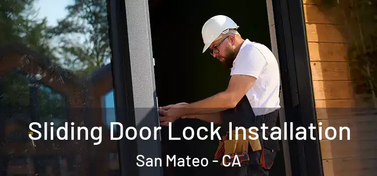 Sliding Door Lock Installation San Mateo - CA