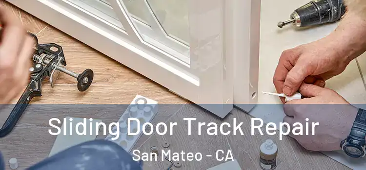  Sliding Door Track Repair San Mateo - CA