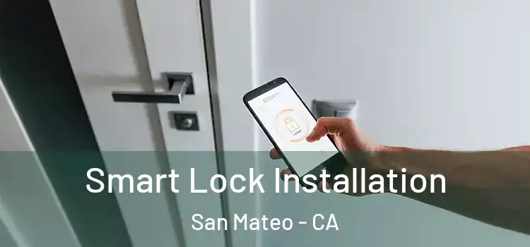 Smart Lock Installation San Mateo - CA